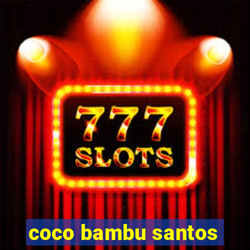 coco bambu santos